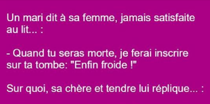 Je Tombe Directement Sur Sa Messagerie Blague : Toujours insatisfaite, son mari lui dit....